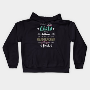 Great Headteacher who believed - Appreciation Quote Kids Hoodie